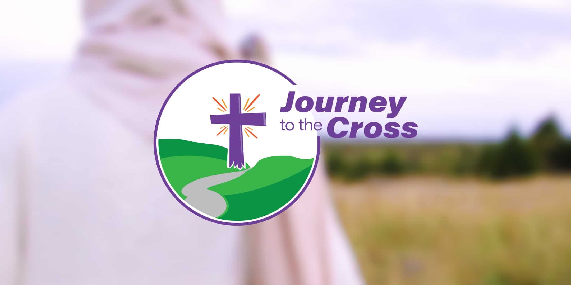 A graphic for Journey to the Cross.